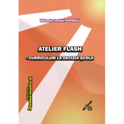 ATELIER FLASH - CURRICULUM LA DECIZIA ŞCOLII